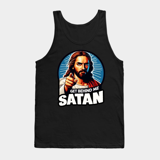 Get Behind Me Satan meme Jesus Christ Bible Quote Tank Top by Plushism